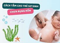 Cách Tắm Cho Trẻ Sơ Sinh Khi Chưa Rụng Rốn