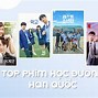 Phim Tình Cảm Học Đường Hàn Quốc Hay Nhất